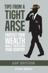 Tips from a Tight Arse - Protect Your Wealth Whilst Protecting Your Country