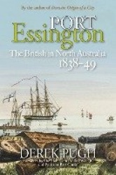 Port Essington - The British in North Australia 1838-49