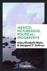 Mexico - Picturesque, Political, Progressive