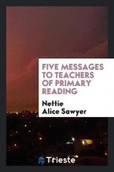 Five Messages to Teachers of Primary Reading