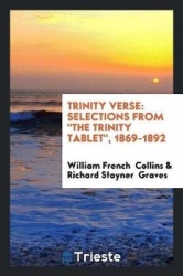 Trinity Verse - Selections from the Trinity Tablet, 1869-1892