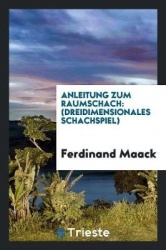 Anleitung Zum Raumschach: (dreidimensionales Schachspiel)