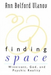Finding Space - Winnicott, God, and Psychic Reality