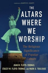 The Altars Where We Worship - The Religious Significance of Popular Culture