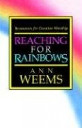 Reaching for Rainbows - Resources for Creative Worship