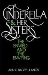 Cinderella and Her Sisters - The Envied and the Envying