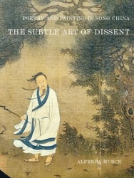 Poetry and Painting in Song China - The Subtle Art of Dissent