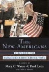 The New Americans - A Guide to Immigration since 1965