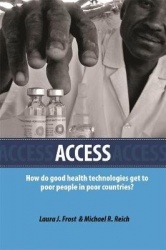 Access - How Do Good Health Technologies Get to Poor People in Poor Countries?