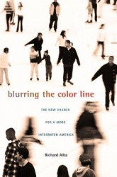Blurring the Color Line - The New Chance for a More Integrated America