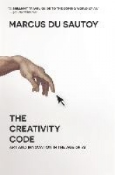 The Creativity Code - Art and Innovation in the Age of AI