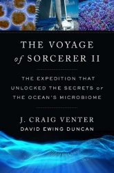 The Voyage of Sorcerer II - The Expedition That Unlocked the Secrets of the Ocean’s Microbiome