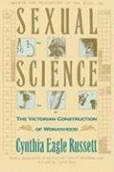 Sexual Science - The Victorian Constuction of Womanhood