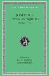 Jewish Antiquities, Volume VI - Books 14-15 (see also L242/490/281/326/365/410/433/456) (Trans. Marcus)(Greek)