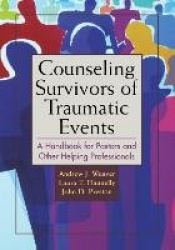 Counseling Survivors of Traumatic Events - A Handbook for Pastors and Other Helping Professionals