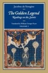 The Golden Legend, Volume I - Readings on the Saints
