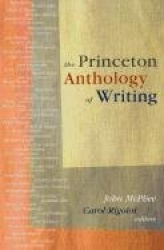 The Princeton Anthology of Writing - Favorite Pieces by the Ferris/McGraw Writers at Princeton University