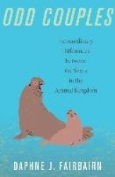 Odd Couples - Extraordinary Differences between the Sexes in the Animal Kingdom