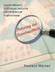 Picturing the Uncertain World - How to Understand, Communicate, and Control Uncertainty through Graphical Display