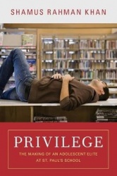 Privilege - The Making of an Adolescent Elite at St. Paul`s School