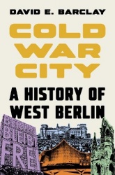 Cold War City - A History of West Berlin