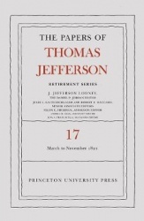 The Papers of Thomas Jefferson, Retirement Series, Volume 17 - 1 March 1821 to 30 November 1821