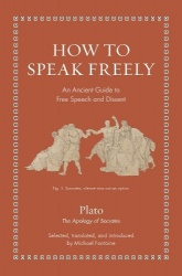 How to Speak Freely - An Ancient Guide to Free Speech and Dissent