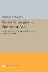 Soviet Strategies in Southeast Asia - An Exploration of Eastern Policy under Lenin and Stalin