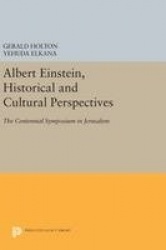 Albert Einstein, Historical and Cultural Perspectives - The Centennial Symposium in Jerusalem