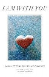 I Am with You - Love Letters to Cancer Patients