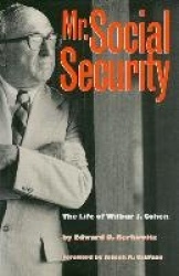 Mr. Social Security - Life of Wilbur J. Cohen