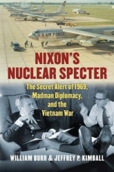 Nixon's Nuclear Specter - The Secret Alert of 1969, Madman Diplomacy, and the Vietnam War