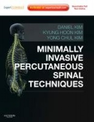 Minimally Invasive Percutaneous Spinal Techniques - Expert Consult: Online and Print with DVD