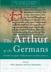 The Arthur of the Germans - The Arthurian Legend in Medieval German and Dutch Literature