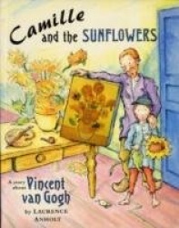 Camille and the Sunflowers: A Story about Vincent Van Gogh