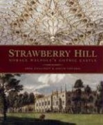 Strawberry Hill: Horace Walpole's Gothic Castle