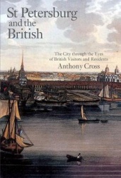 St Petersburg and the British - The City Through the Eyes of British Visitors and Residents