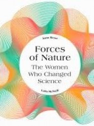Forces of Nature - The Women who Changed Science