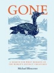 Gone - A search for what remains of the world's extinct creatures