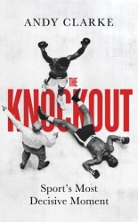 The Knockout - Sport's Most Decisive Moment