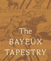 The Bayeux Tapestry - Collector’s Edition