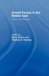 Armed Forces in the Middle East - Politics and Strategy