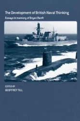 The Development of British Naval Thinking - Essays in Memory of Bryan Ranft