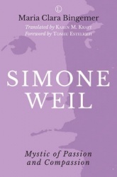 Simone Weil - Mystic of Passion and Compassion