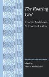 The Roaring Girl - Thomas Middleton & Thomas Dekker