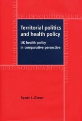 Territorial Politics and Health Policy - Uk Health Policy in Comparative Perspective
