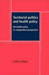 Territorial politics and health policy - UK health policy in comparative perspective