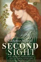 Second Sight - The Visionary Imagination in Late Victorian Literature
