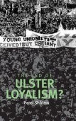 The End of Ulster Loyalism?