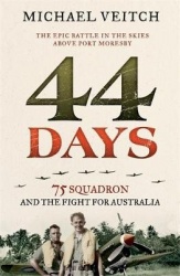 44 Days - 75 Squadron and the Fight for Australia